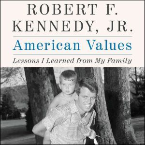 American Values, Robert F. Kennedy, Jr.