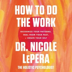 How to Do the Work, Dr. Nicole LePera