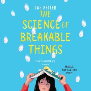 The Science of Breakable Things, Tae Keller