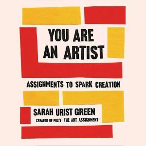 You Are an Artist, Sarah Urist Green