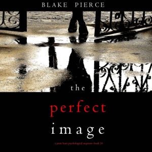 The Perfect Image 
, Blake Pierce