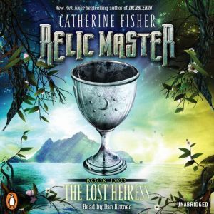 Relic Master the Lost Heiress, Catherine Fisher