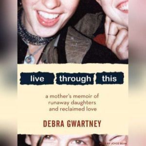 Live Through This, Debra Gwartney