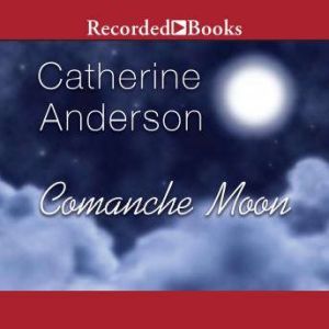 Comanche Moon, Catherine Anderson