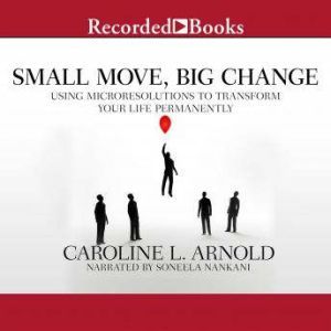 Small Move, Big Change, Caroline L. Arnold