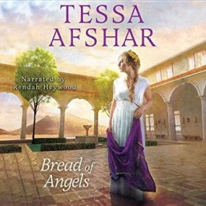 Bread of Angels, Tessa Afshar