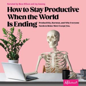 How to Stay Productive When the World..., Reductress