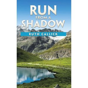 Run from a Shadow, Ruth Callick