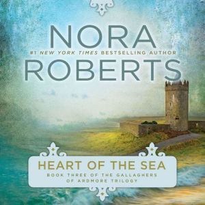 Heart of the Sea, Nora Roberts