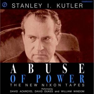 Abuse of Power, Stanley Kutler