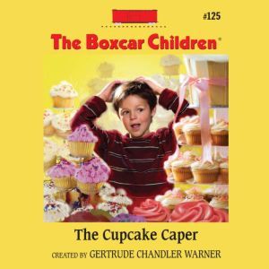 The Cupcake Caper, Gertrude Chandler Warner