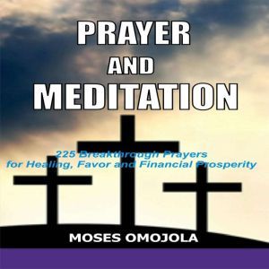 Prayer and Meditation 225 Breakthrou..., Moses Omojola