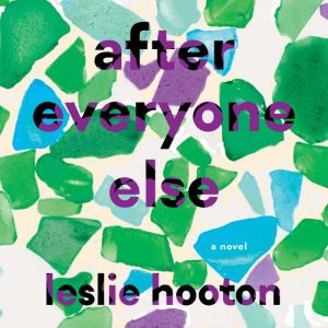 After Everyone Else, Leslie Hooton