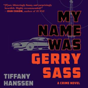 My Name Was Gerry Sass, Tiffany Hanssen