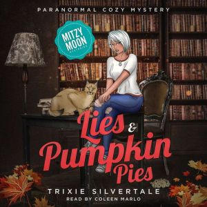 Lies and Pumpkin Pies: Paranormal Cozy Mystery, Trixie Silvertale