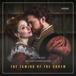 The Taming of the Shrew: Sovereign Classic