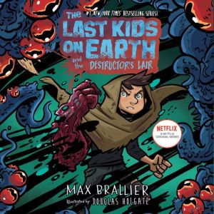 The Last Kids on Earth and the Destructor's Lair
