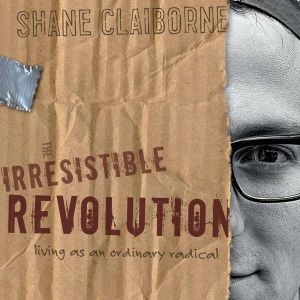 The Irresistible Revolution, Shane Claiborne