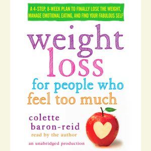 Weight Loss for People Who Feel Too M..., Colette BaronReid