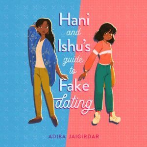 Hani and Ishus Guide to Fake Dating, Adiba Jaigirdar