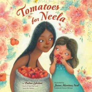 Tomatoes for Neela, Padma Lakshmi