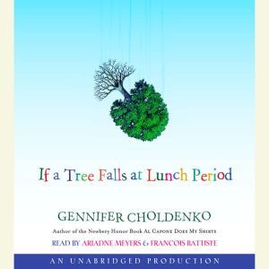 If a Tree Falls at Lunch Period, Gennifer Choldenko