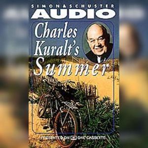 Charles Kuralts Summer, Charles Kuralt