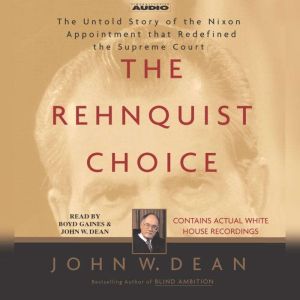 The Rehnquist Choice, John W. Dean