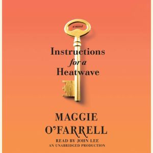Instructions for a Heatwave, Maggie OFarrell