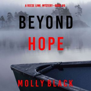 Beyond Hope (A Reese Link MysteryBook Six): Digitally narrated using a synthesized voice