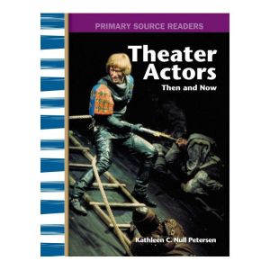 Theater Actors Then and Now, Kathleen C. Petersen