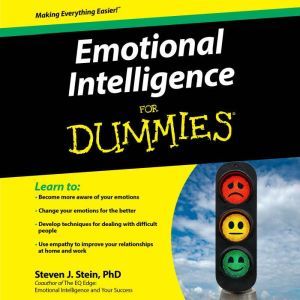 Emotional Intelligence For Dummies, PhD Stein