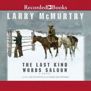 The Last Kind Words Saloon, Larry McMurtry