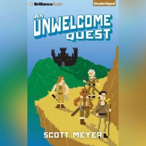 Unwelcome Quest, An, Scott Meyer