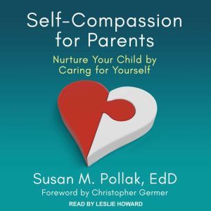 SelfCompassion for Parents, EdD Pollak