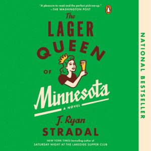 The Lager Queen of Minnesota, J. Ryan Stradal