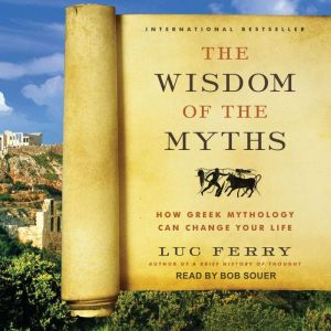 The Wisdom of the Myths, Luc Ferry
