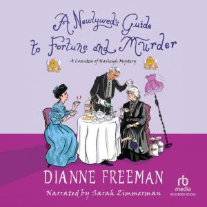 A Newlyweds Guide to Fortune and Mur..., Dianne Freeman