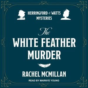 The White Feather Murders, Rachel McMillan