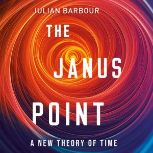The Janus Point, Julian Barbour