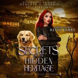 Secrets of the Hidden Heritage, Heather G. Harris