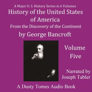 History of the United States of America, Volume V: From the Discovery of the Continent