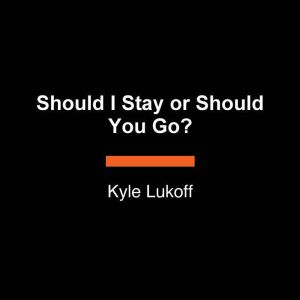 Should I Stay or Should You Go?, Kyle Lukoff