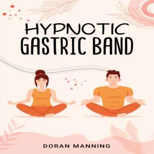 Hypnotic Gastric Band, Doran Manning