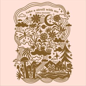 take a stroll with me, Mallory Shoemaker