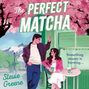 The Perfect Matcha, Stevie Greene