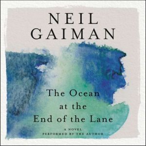 The Ocean at the End of the Lane, Neil Gaiman