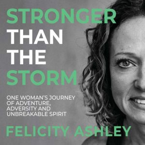 Stronger Than The Storm, Felicity Ashley