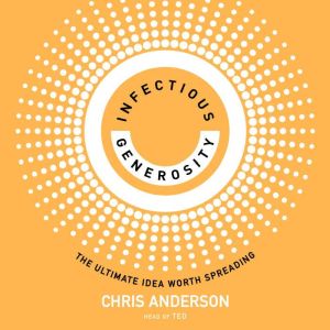 Infectious Generosity, Chris Anderson