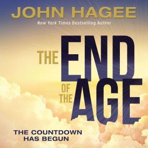 The End of the Age, John Hagee